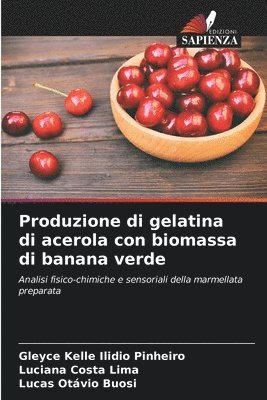 Produzione di gelatina di acerola con biomassa di banana verde 1