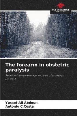 The forearm in obstetric paralysis 1