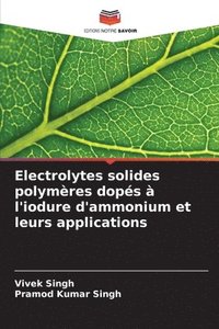 bokomslag Electrolytes solides polymres dops  l'iodure d'ammonium et leurs applications