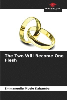 The Two Will Become One Flesh 1