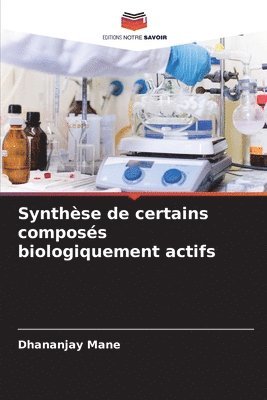 bokomslag Synthse de certains composs biologiquement actifs