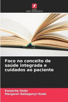 Foco no conceito de sade integrada e cuidados ao paciente 1