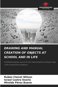 bokomslag Drawing and Manual Creation of Objects at School and in Life