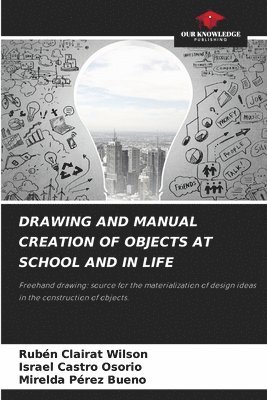 bokomslag Drawing and Manual Creation of Objects at School and in Life