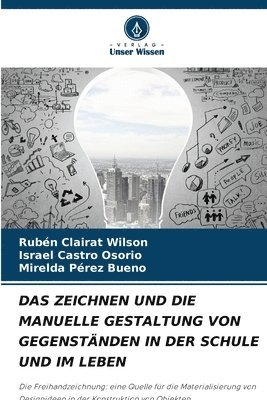 bokomslag Das Zeichnen Und Die Manuelle Gestaltung Von Gegenstnden in Der Schule Und Im Leben