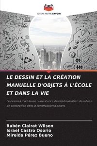 bokomslag Le Dessin Et La Cration Manuelle d'Objets  l'cole Et Dans La Vie