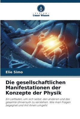 bokomslag Die gesellschaftlichen Manifestationen der Konzepte der Physik