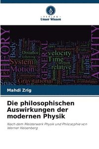 bokomslag Die philosophischen Auswirkungen der modernen Physik