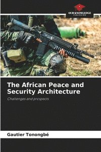 bokomslag The African Peace and Security Architecture