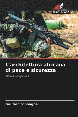 bokomslag L'architettura africana di pace e sicurezza