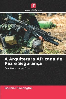 A Arquitetura Africana de Paz e Segurana 1