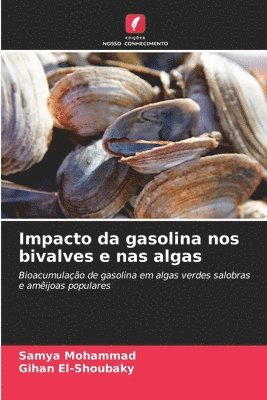 bokomslag Impacto da gasolina nos bivalves e nas algas