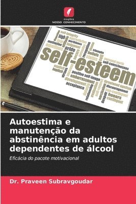 Autoestima e manuteno da abstinncia em adultos dependentes de lcool 1