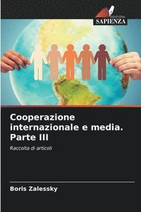 bokomslag Cooperazione internazionale e media. Parte III