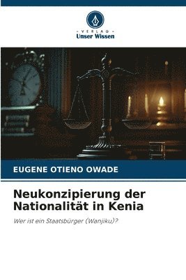 bokomslag Neukonzipierung der Nationalitt in Kenia