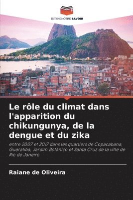 bokomslag Le rle du climat dans l'apparition du chikungunya, de la dengue et du zika