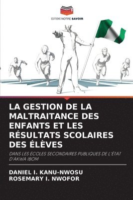 bokomslag La Gestion de la Maltraitance Des Enfants Et Les Rsultats Scolaires Des lves