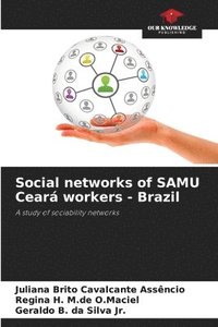 bokomslag Social networks of SAMU Cear workers - Brazil
