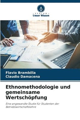 Ethnomethodologie und gemeinsame Wertschpfung 1
