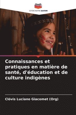 bokomslag Connaissances et pratiques en matire de sant, d'ducation et de culture indignes