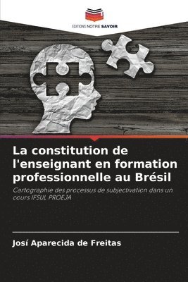 bokomslag La constitution de l'enseignant en formation professionnelle au Brsil