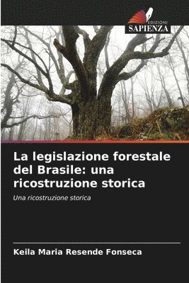 bokomslag La legislazione forestale del Brasile