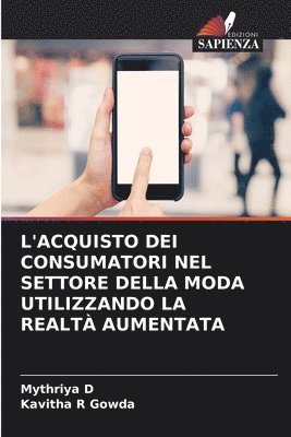 bokomslag L'Acquisto Dei Consumatori Nel Settore Della Moda Utilizzando La Realt Aumentata