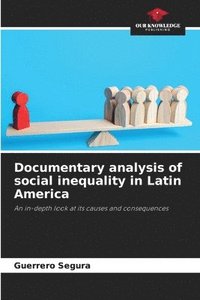 bokomslag Documentary analysis of social inequality in Latin America