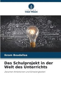 bokomslag Das Schulprojekt in der Welt des Unterrichts