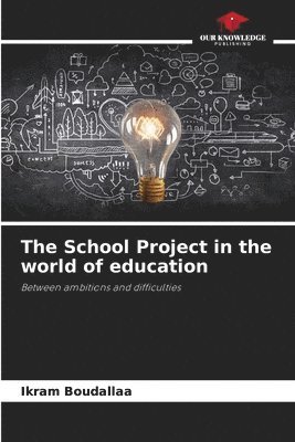 bokomslag The School Project in the world of education