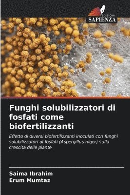 bokomslag Funghi solubilizzatori di fosfati come biofertilizzanti