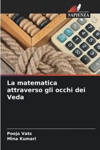 bokomslag La matematica attraverso gli occhi dei Veda