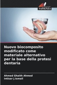 bokomslag Nuovo biocomposito modificato come materiale alternativo per la base della protesi dentaria