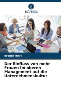 bokomslag Der Einfluss von mehr Frauen im oberen Management auf die Unternehmenskultur