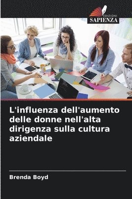 bokomslag L'influenza dell'aumento delle donne nell'alta dirigenza sulla cultura aziendale