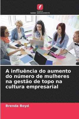 A influncia do aumento do nmero de mulheres na gesto de topo na cultura empresarial 1