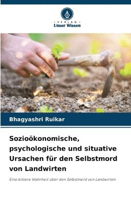 Soziokonomische, psychologische und situative Ursachen fr den Selbstmord von Landwirten 1