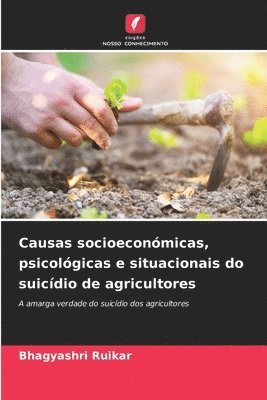 Causas socioeconmicas, psicolgicas e situacionais do suicdio de agricultores 1