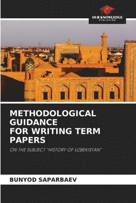 Methodological Guidance for Writing Term Papers 1