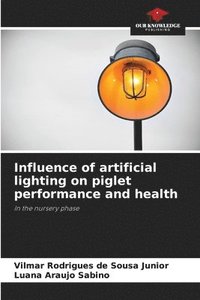 bokomslag Influence of artificial lighting on piglet performance and health