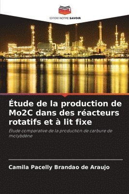 bokomslag tude de la production de Mo2C dans des racteurs rotatifs et  lit fixe