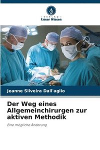 bokomslag Der Weg eines Allgemeinchirurgen zur aktiven Methodik