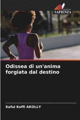 bokomslag Odissea di un'anima forgiata dal destino