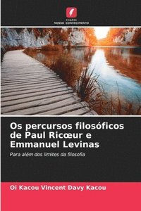 bokomslag Os percursos filosficos de Paul Ricoeur e Emmanuel Levinas