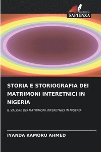 bokomslag Storia E Storiografia Dei Matrimoni Interetnici in Nigeria