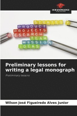 Preliminary lessons for writing a legal monograph 1