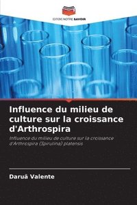 bokomslag Influence du milieu de culture sur la croissance d'Arthrospira