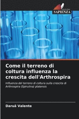 bokomslag Come il terreno di coltura influenza la crescita dell'Arthrospira