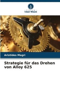 bokomslag Strategie fr das Drehen von Alloy 625