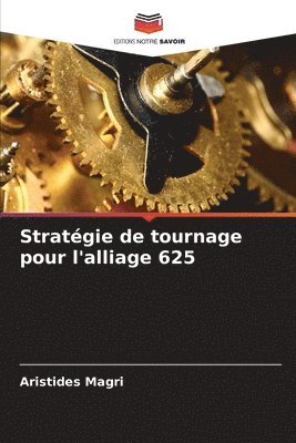 bokomslag Stratgie de tournage pour l'alliage 625